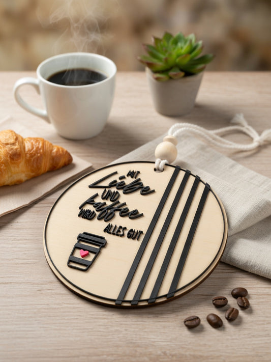 Deko - Schild - Mit Liebe und Kaffee wird alles gut!